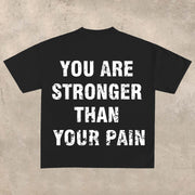 You are stronger than your pain T-Shirt