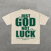 Just God Not Luck Print Short Sleeve T-Shirt