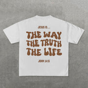 Jesus Is The Way The Truth The Life Print Short Sleeve T-Shirt