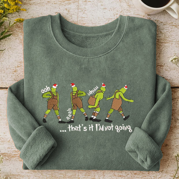 Embroidered That's I'm Not Going Sweatshirt
