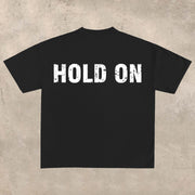 Hold On Printed T-Shirt