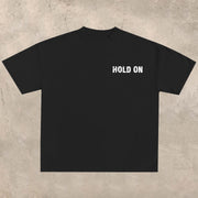 Hold On Printed T-Shirt
