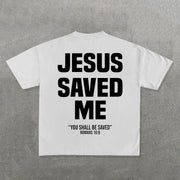 Jesus Saved Me Print Short Sleeve T-Shirt