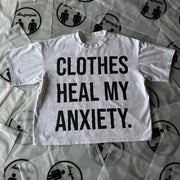 Clothes Heal My Anxiety Print T-Shirt