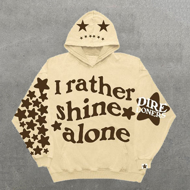 I Rather Shine Alone Print Long Sleeve Hoodies