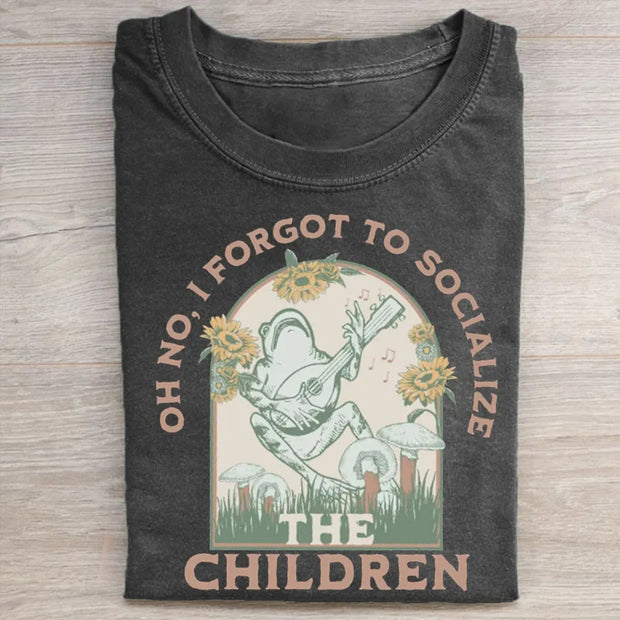 Oh No I Forgot To Socialize The Children T-shirt