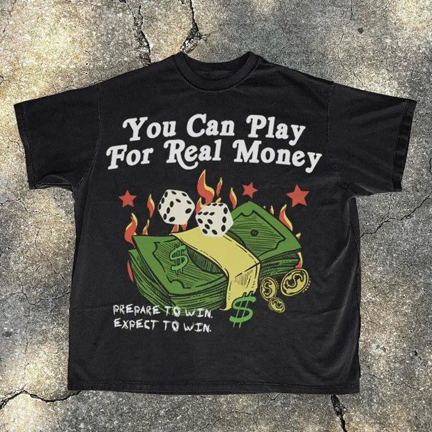 You Can Play For Real Money Print T-Shirt