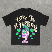 Love Is A Feeling Print Short Sleeve T-Shirt